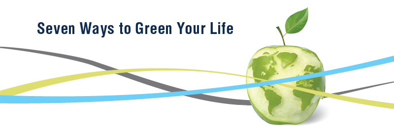 seven ways to green your life
