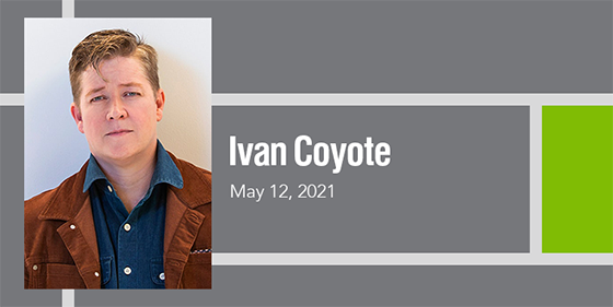 Ivan Coyote May 12 2021
